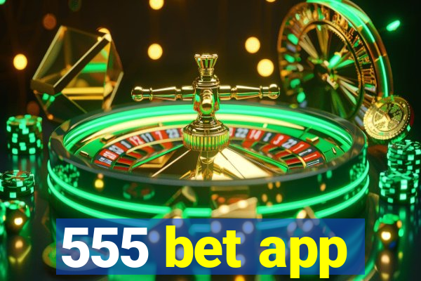 555 bet app